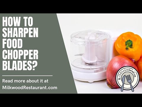 How To Sharpen Food Chopper Blades? 3 Superb Guides To Sharpening It