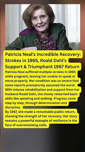 Patricia Neal’s Incredible Recovery