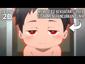 BOCAH PALING OVERPOWER YANG HARUS MEMBATASI KEKUATANNYA SENDIRI