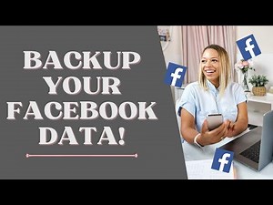 How to Backup Your Facebook Account (Back up Your Data Before You Get Deleted)