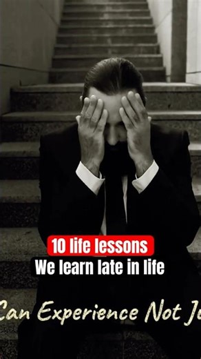 10 life lessons we learn later in life. #relationship #motivation #pondering #quietsuccess #shorts