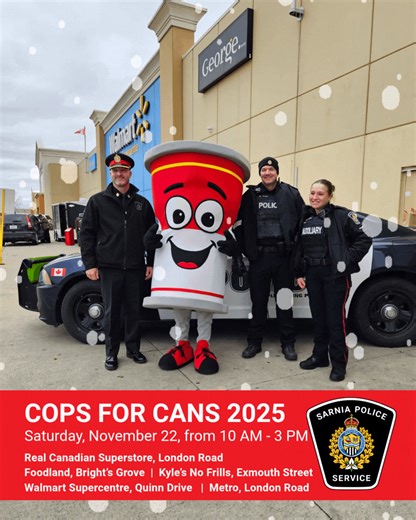 The fourteenth annual Cops for Cans returns on November 22, 2025, from 10 am to 3 pm. Officers will be stationed at five locations collecting non-perishable food items for the Inn of the Good Shepherd: • Real Canadian Superstore, London Rd. • Foodland, Bright's Grove • Kyle's No Frills, Exmouth Rd. • Walmart Supercentre, Quinn Drive • Metro, London Rd. (new location!) Last year, our community came together to donate 13,678 pounds of food to Cops for Cans, helping to stock shelves at the Inn of t