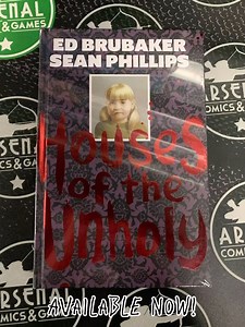 Houses of The Unholy It’s always a great day when a new Brubaker &...