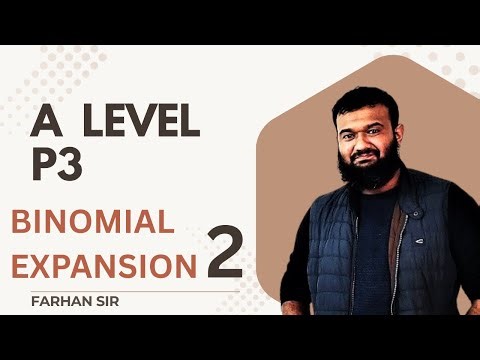 BINOMIAL EXPANSION: PART-2: A LEVEL CAMBRIDGE MATH P3 BANGLA LECTURE