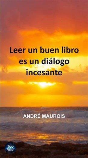 ANDRÉ MAUROIS: Un libro es una conversación sin fin