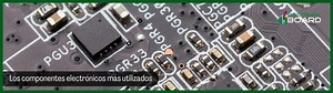 Componentes electrónicos: Los más utilizados • Electronic Board