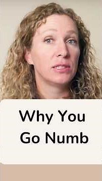 Why You Go Numb