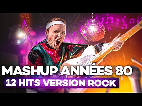 12 tubes ANNÉES 80 en version ROCK [MEDLEY partie 1]
