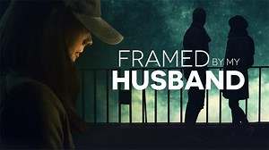 Framed by My Husband - Lifetime Movie - Where To Watch