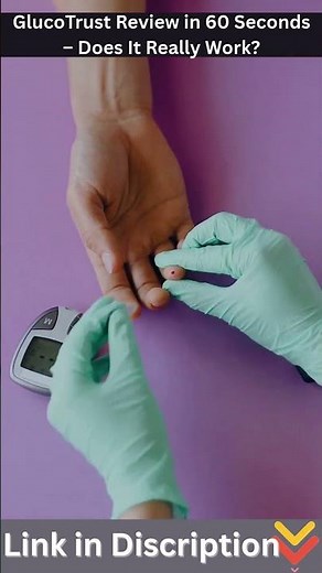 GlucoTrust Review in 60 Seconds – Does It Really Work