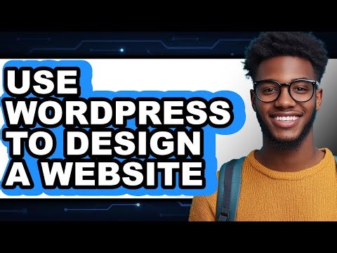 How to Use WordPress to Design a Website in 2025 - Full Guide
