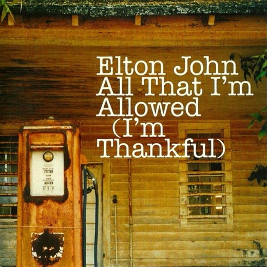 Elton John - All That I'm Allowed (I'm Thankful)