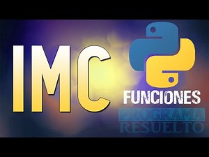 Cómo Calcular el Índice de Masa Corporal (IMC) y su CLASIFICACIÓN en PYTHON | Con Funciones | #9