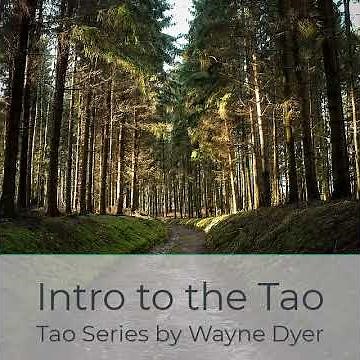 Introduction to the Tao Te Ching | Wayne Dyer