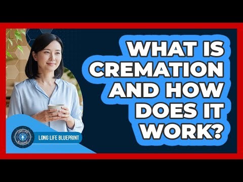 What Is Cremation And How Does It Work?