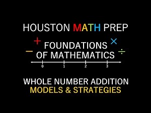 Addition Strategies & Methods (Whole Numbers)