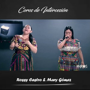 Rossy Castro & Mary Gómez - Coros de intercesión (Interpretación en vivo) #KairosTV #FamiliaKairos | Kairos TV