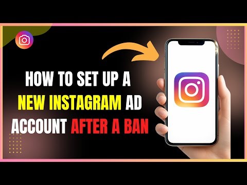 How to Set Up a New Instagram Ad Account After a Ban