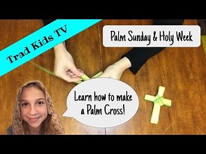All about Palm Sunday & Holy Week for Kids PLUS Learn how to make a simple Palm Cross, Lent for Kids