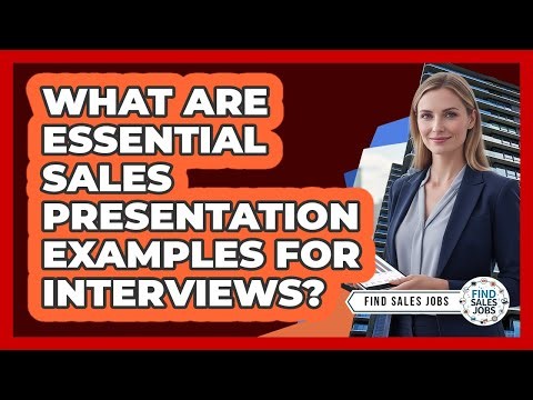What are essential sales presentation examples for interviews?