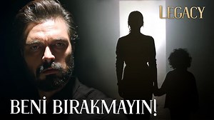 Beni bırakmayın | #Emanet #Legacy 206. Bölüm | Legacy - Emanet