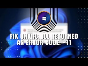 ⭐ FAST: How to Fix Unarc.dll Returned An Error Code: -11 On Windows 11 | How To