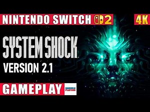 System Shock Remake Nintendo Switch 2 Gameplay in 4K (Version 2.1)
