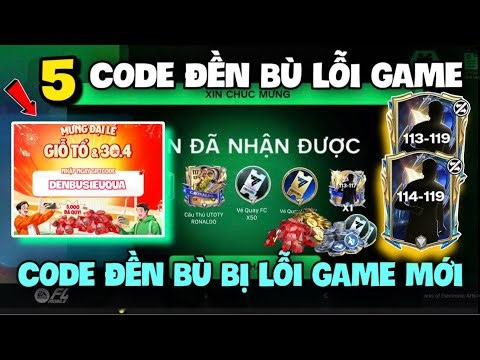 Nhập Ngay 5 CODE ĐỀN BÙ LỖI GAME Code FC Mobile VN Mới Nhất Hôm Nay Nhận Vé Quay FC Và Pack Cầu Thủ