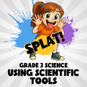 Using Scientific Tools SPLAT! Science Game - No Prep Grade 3 Review