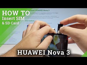 How to Insert SIM & SD in HUAWEI Nova 3 - Install Nano SIM and SD Card