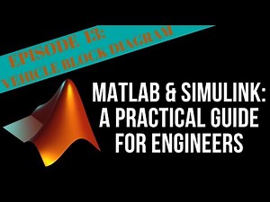 EPISODE 13 - VEHICLE BLOCK DIAGRAM IN SIMULINK | MATLAB & Simulink Tutorial For Engineers