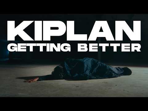 Kiplan - Getting Better (Clip)