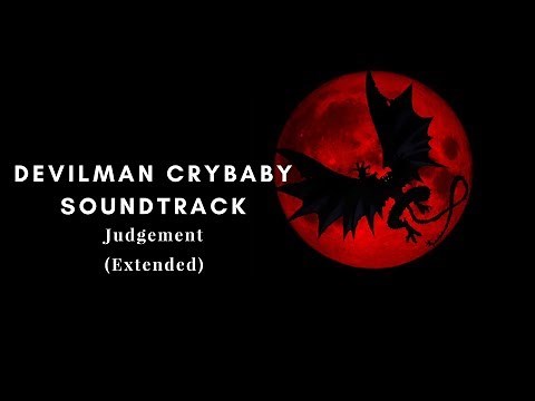 Devilman Crybaby OST- Judgement (Extended)