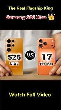 Samsung S26 Ultra vs iPhone 17 pro max comparison