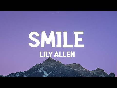 Lily Allen - Smile (Lyrics) / 1 hour Lyrics