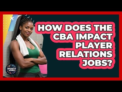 How Does The CBA Impact Player Relations Jobs? - Sports Jobs