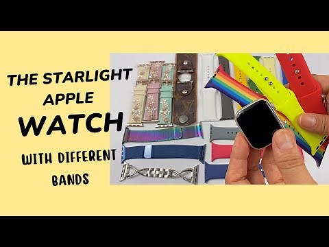 Let’s Try The Starlight Apple Watch With Different Color Bands!!!