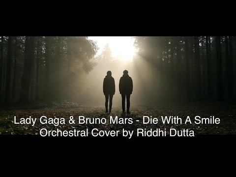 Lady Gaga & Bruno Mars - Die With A Smile (Orchestral Cover by Riddhi Dutta)