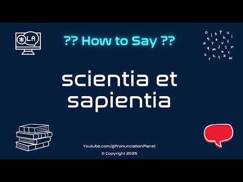 📚 🧠 How to Pronounce scientia et sapientia? (CORRECTLY) | Pronunciation Planet