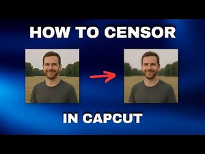 How To Censor In CapCut - Step By Step