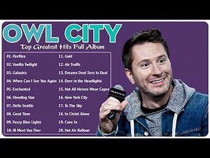 Owl City Greatest Hits Full Album NO ADS || Top 20 Best Songs of Owl City Playlist 2022 💝