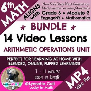 6th Grade Arithmetic Operations Unit Video Lessons Remote/Flipped/Distance Learn