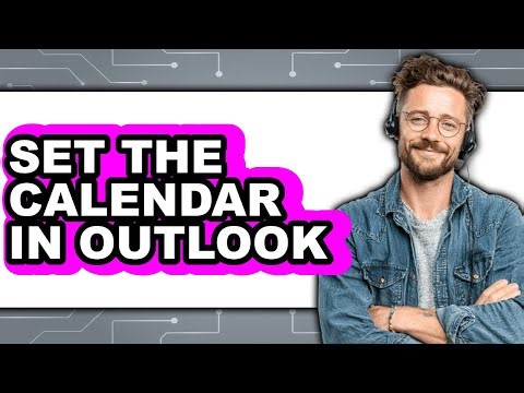 How to Set the Calendar in Outlook - Step by Step