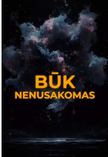 Pasaulis nuolat kinta, todėl nebūk nuspėjamas: būk lankstus, prisitaikantis ir takus kaip vanduo.