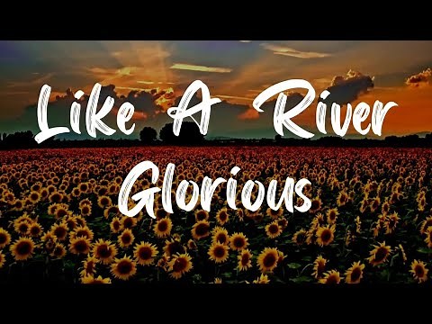 Like A River Glorious Hymn [With Lyrics]