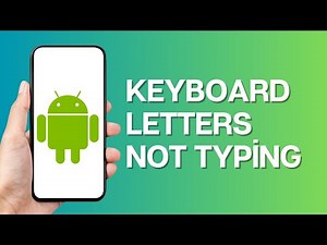 How To Fix Android Keyboard Letters Not Typing?