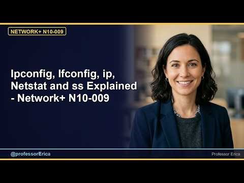 Ipconfig, Ifconfig, ip, Netstat and ss Explained - Network+ N10-009