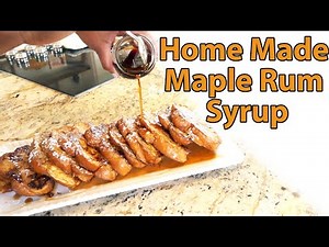 Homemade Maple Rum Syrup | Chef Lorious