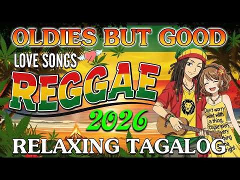 BEST TAGALOG OPM REGGAE LOVE SONGS 🎶 CHILL NONSTOP 2026
