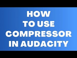How to Use Compressor in Audacity